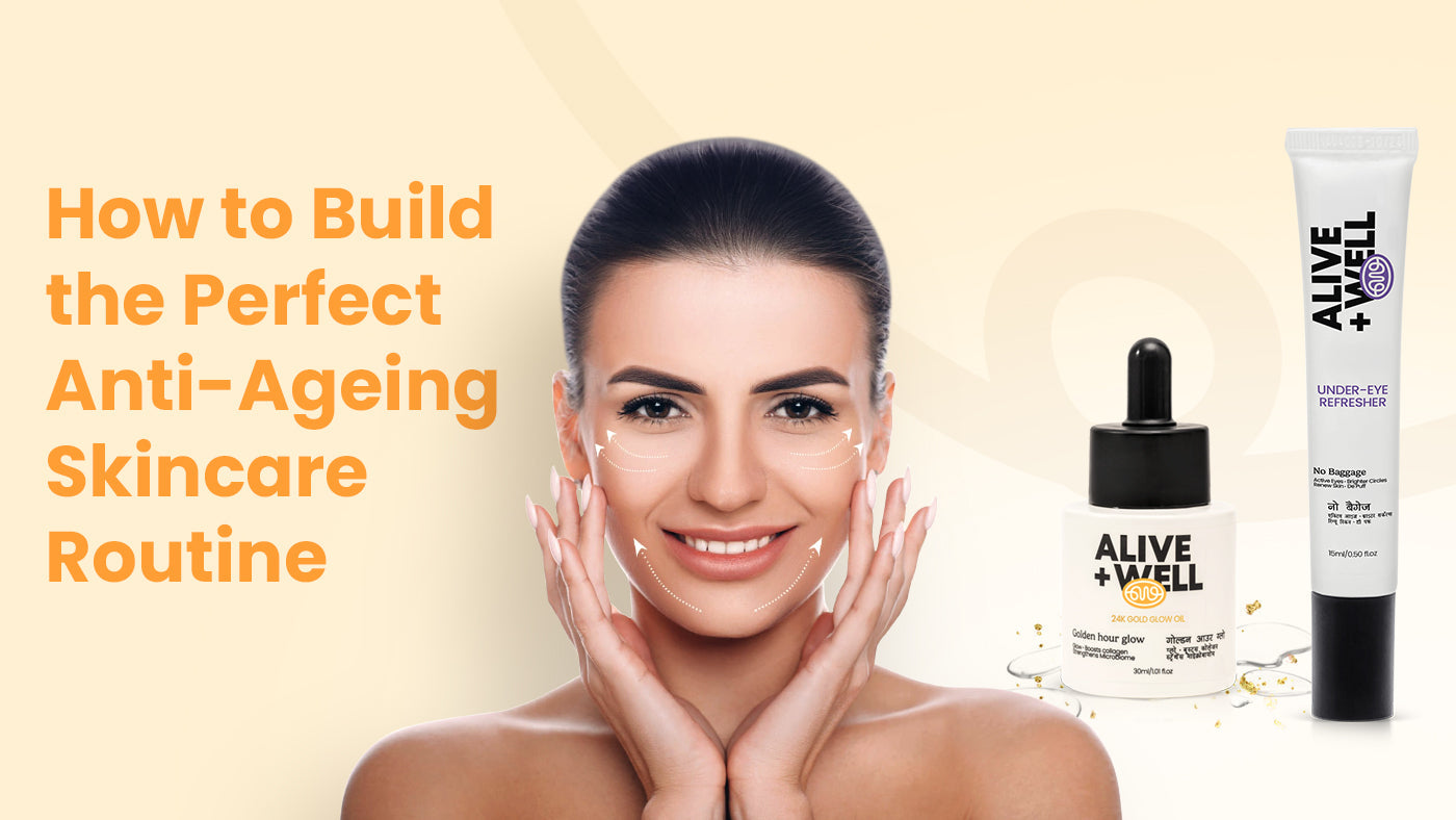How to Build the Perfect Anti-Ageing Skincare Routine
