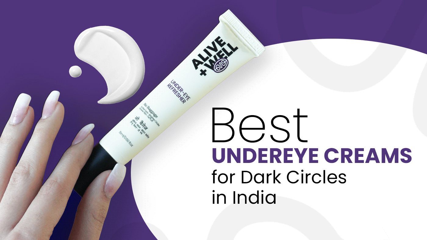 Best Undereye Creams for Dark Circles in India